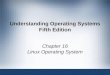 Understanding operating systems 5th ed ch16