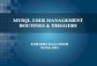 MySQL USER MANAGEMENT,ROUTINES & TRIGGERS