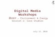 Case Study of Digital Media - Workshop for UNDP - Environment & Energy