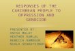 Responses of the caribbean people to oppression and (1)