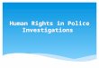 Human rights in police investigations