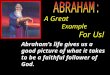 Abraham A Great Example 4 Us
