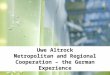prof. Uwe Altrock, Universität Kassel, "Metropolitan and regional cooperation – the German experience."