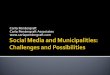 Social Media for Municipalities: Challenges and Possibilities
