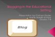 Blogging in the educational setting
