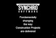 Synchro software. Fundamentally changing the way. Construction Projects are delivered