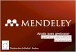 Mendeley teaching presentation. Presentación de Mendeley