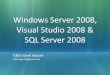 Windows Server 2008, Visual Studio 2008 and SQL Server 2008