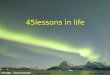 45 Lessons of Life