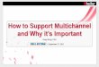 How to Support Multichannel and Why It's Important - Greg Wong, Heiler