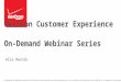Customer Experience On-Demand Webinar Series - Proactive Contact: The Mobile Consumer – Easier to Reach, Harder to Engage