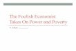 The foolish economist takes on power and poverty