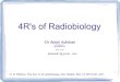 4 R's of Radiobiology Radiotherapy 5 R's