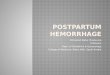 Postpartum hemorrhage and Its Management