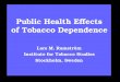 Public Health Effects of Tobacco Dependence