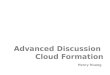Advanced Discussion on Cloud Formation