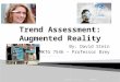 Trend Assessment - Augmented Reality Presentation
