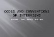 Codes and conventions of interviews