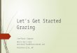Lets get started grazing