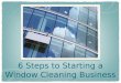 6 Steps to Start a Window Cleaning Business
