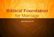 Eph 5_21-33  Biblical Foundation for Marriage