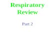 Respiratory review part 2
