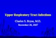 Upper Respiratory Tract Infections Charles S. Bryan, M.D