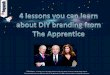 What you can learn about branding from the apprentice