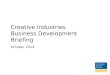 Creative Industries Business Development Briefing - October 2014