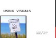 Using visuals