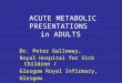 Acute Metabolic Presentations comep oct 2010