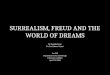 Surrealism, Freud And The World Of Dreams
