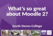What's so great about moodle 2