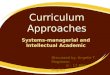 Curriculum Approaches (Systems-managerial and Intellectual-academic Approach)