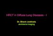 HRCT in Diffuse Lung Diseases - I (Techniques and Quality)