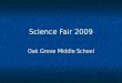 Oak Grove Middle School Science Fair 2009