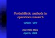 Probabilistic methods in operations research