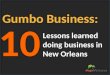 Gumbo Business: 10 Lessons learned doing business in new orleans