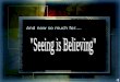 Seeing is Believing?