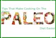 Tips that make cooking on the paleo diet easier