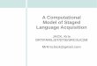 A Computational Model of Staged Language Acquisition