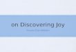 Discovering joy