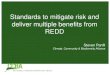 Standards to mitigate risk and deliver multiple benefits from REDD