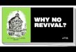 Why No Revival?
