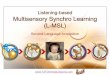 Multisensory Synchro Learning for Second Language