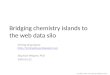 Bridging Chemistry Islands