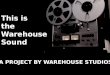 "This is the Warehouse Sound" One Spark Proposal