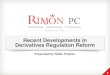 Recent Developments in Derivatives Regulation Reform