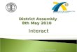 District Assembly 2010 - Interact Presentation