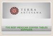 TerraArtesana - The Best Mexican Copper Tables Supplier